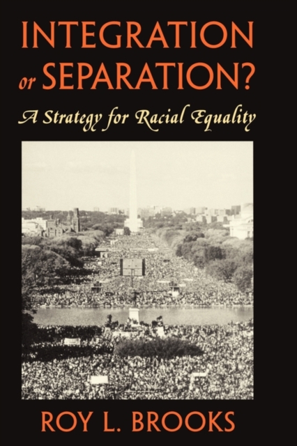 Integration or Separation? : A Strategy for Racial Equality, Paperback / softback Book