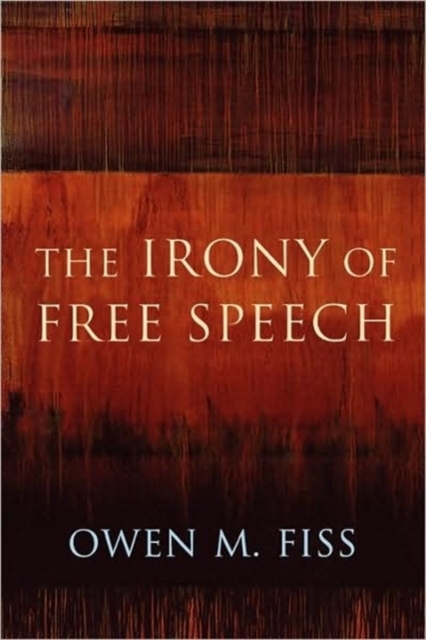 The Irony of Free Speech, Paperback / softback Book