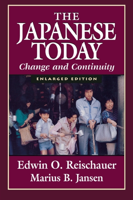The Japanese Today : Change and Continuity, Enlarged Edition, Paperback / softback Book