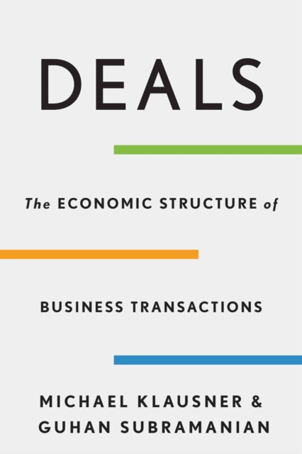 Deals : The Economic Structure of Business Transactions, Hardback Book