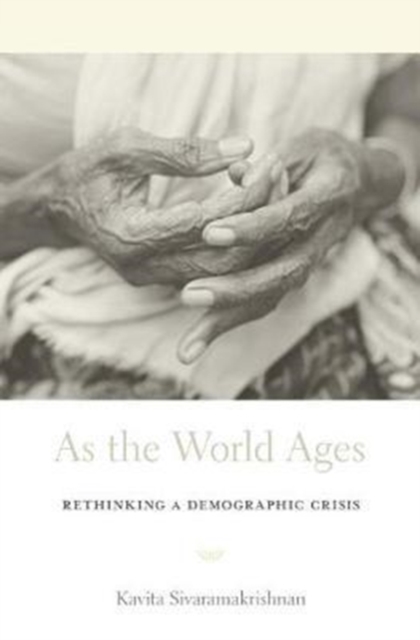 As the World Ages : Rethinking a Demographic Crisis, Hardback Book