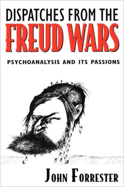 Dispatches from the Freud Wars : Psychoanalysis and Its Passions, Paperback / softback Book