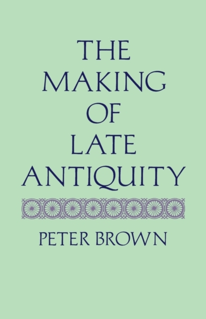 The Making of Late Antiquity, Paperback / softback Book