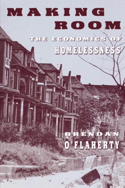 Making Room : The Economics of Homelessness, Paperback / softback Book