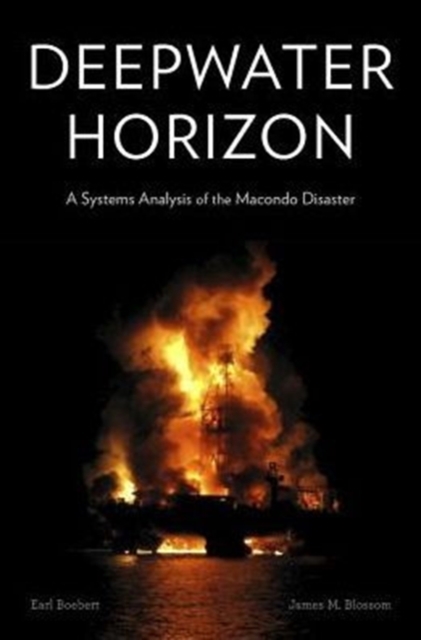 Deepwater Horizon : A Systems Analysis of the Macondo Disaster, Hardback Book