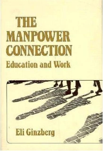 The Manpower Connection : Education and Work, Hardback Book
