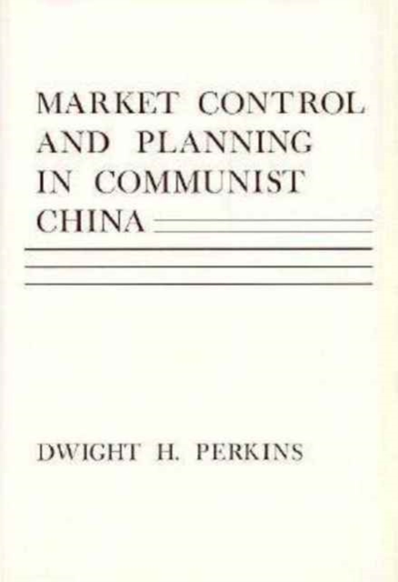 Market Control and Planning in Communist China, Hardback Book
