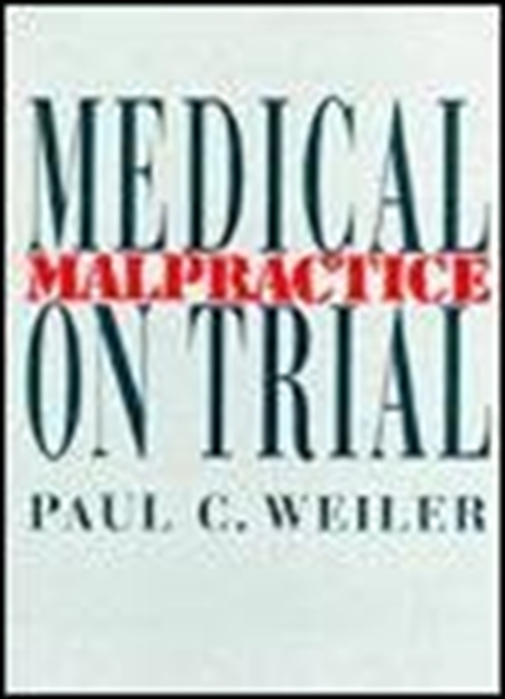 Medical Malpractice on Trial, Hardback Book