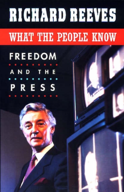What the People Know : Freedom and the Press, Paperback / softback Book