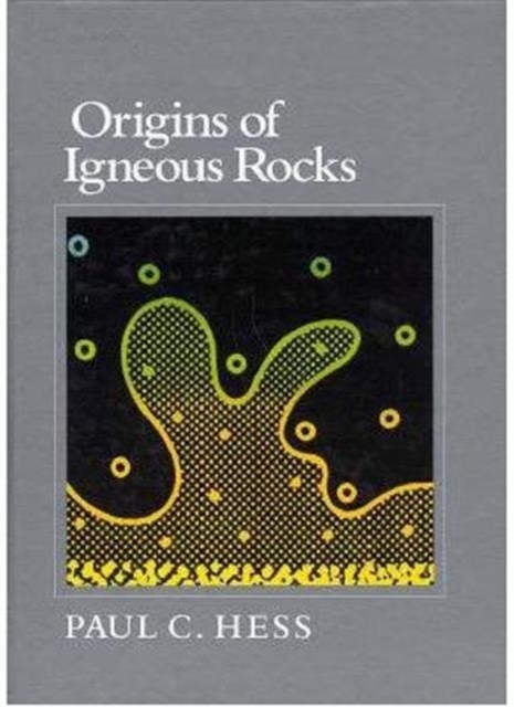 Origins of Igneous Rocks, Hardback Book