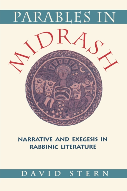 Parables in Midrash : Narrative and Exegesis in Rabbinic Literature, Paperback / softback Book