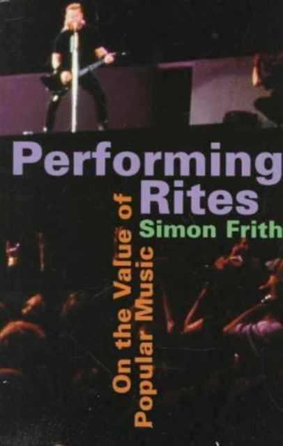 Performing Rites : On the Value of Popular Music, Paperback Book