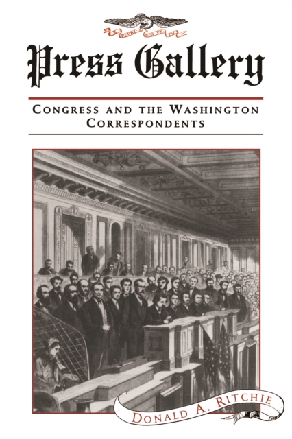 Press Gallery : Congress and the Washington Correspondents, Paperback / softback Book