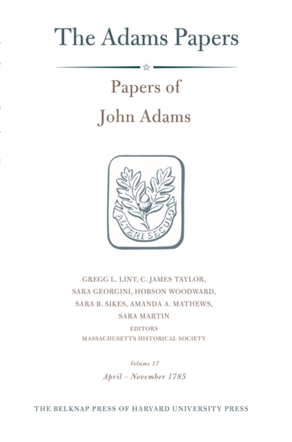 Papers of John Adams : Volume 17, Hardback Book