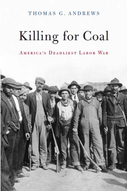 Killing for Coal : America's Deadliest Labor War, EPUB eBook