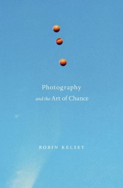 Photography and the Art of Chance, Hardback Book