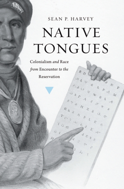 Native Tongues : Colonialism and Race from Encounter to the Reservation, EPUB eBook