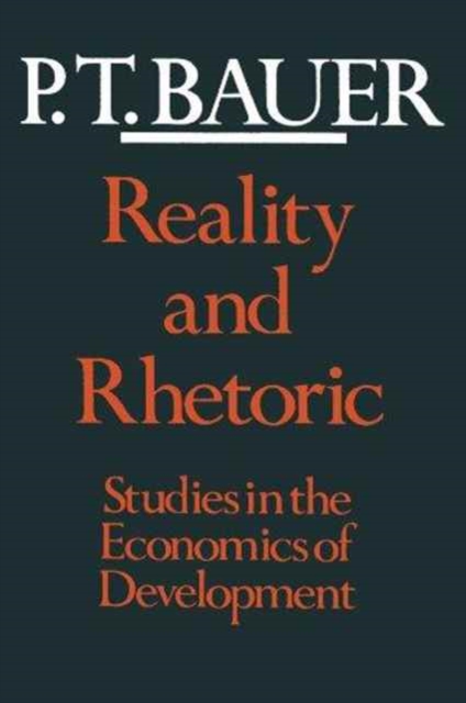 Reality and Rhetoric : Studies in the Economics of Development, Paperback Book