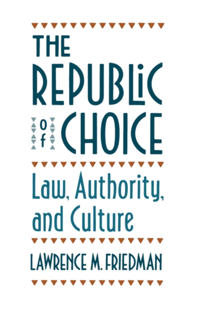 The Republic of Choice : Law, Authority, and Culture, Paperback / softback Book
