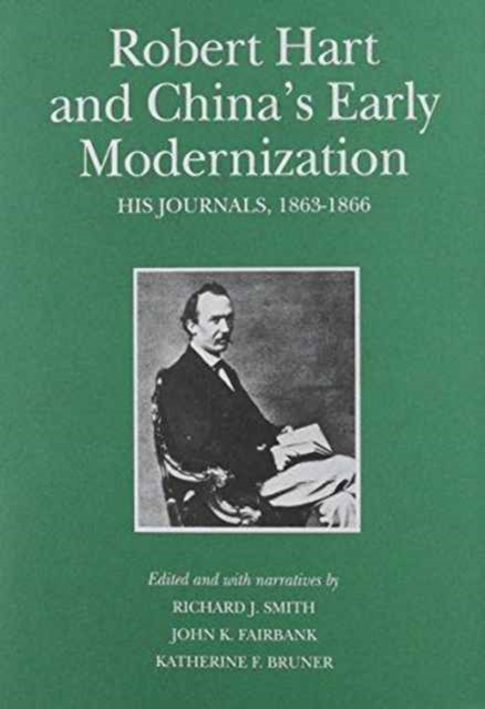 Robert Hart and China’s Early Modernization : His Journals, 1863–1866, Hardback Book