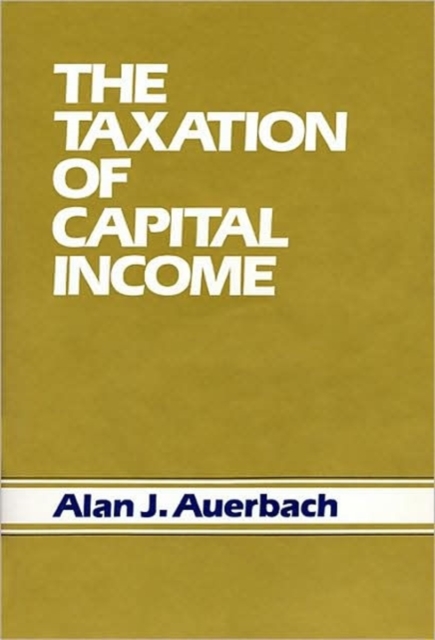 The Taxation of Capital Income, Hardback Book