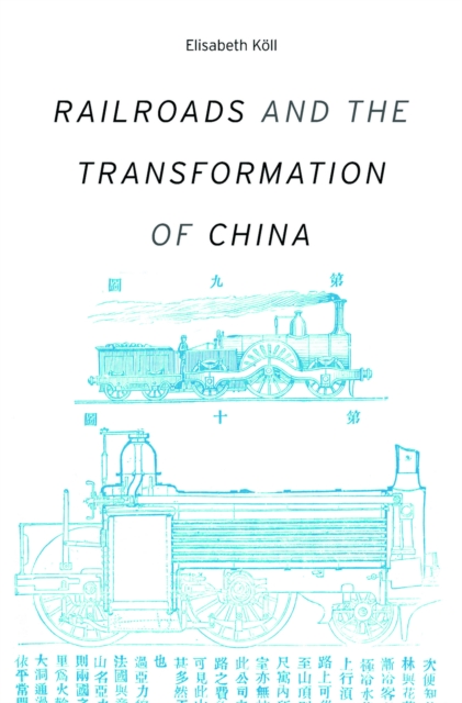 Railroads and the Transformation of China, EPUB eBook