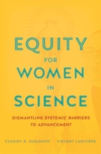 Equity for Women in Science : Dismantling Systemic Barriers to Advancement, Hardback Book