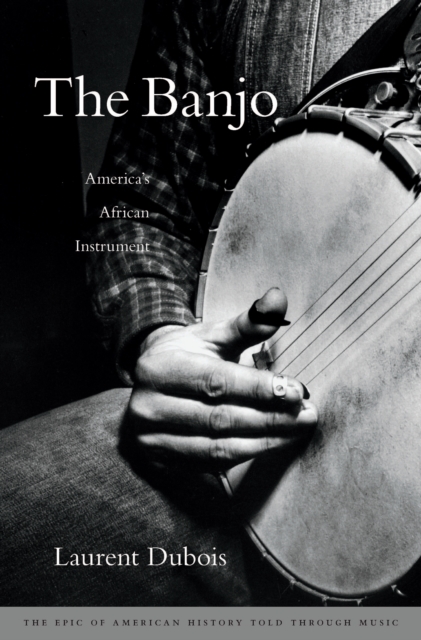 The Banjo : America's African Instrument, EPUB eBook
