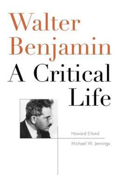 Walter Benjamin : A Critical Life, Paperback / softback Book