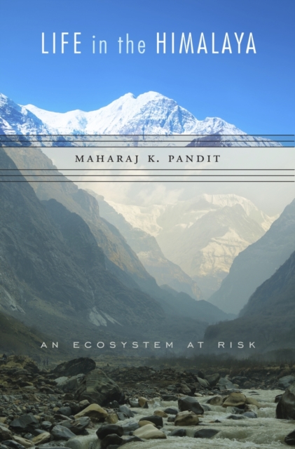 Life in the Himalaya : An Ecosystem at Risk, Hardback Book