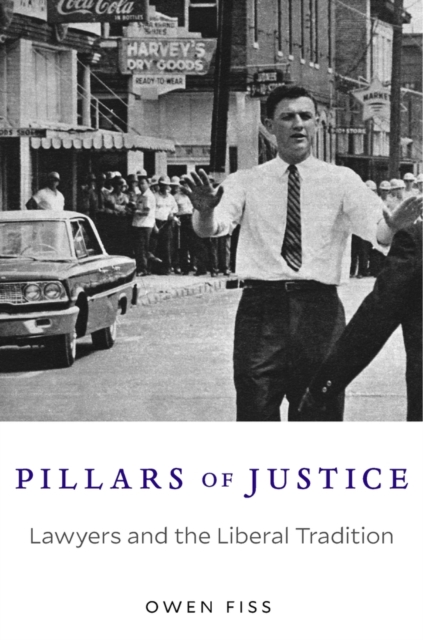 Pillars of Justice : Lawyers and the Liberal Tradition, Hardback Book