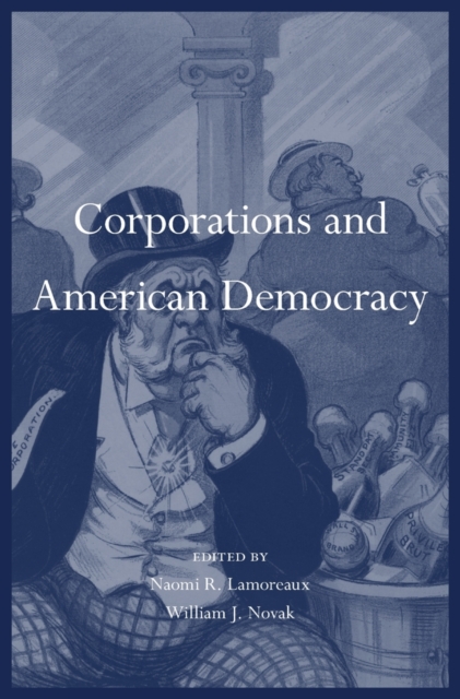 Corporations and American Democracy, Hardback Book