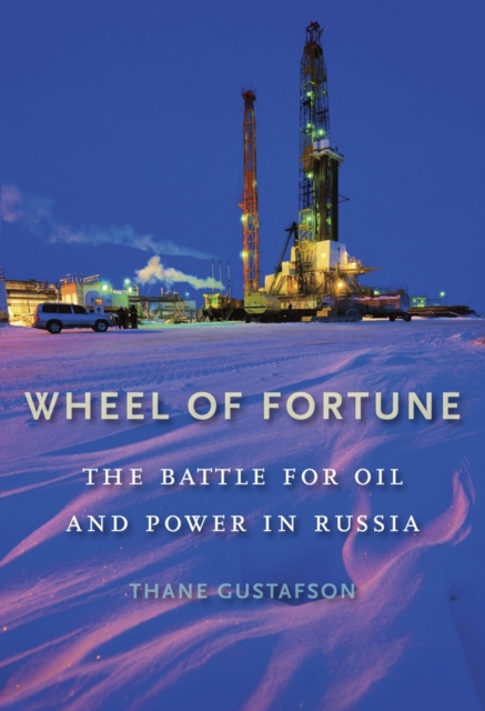 Wheel of Fortune : The Battle for Oil and Power in Russia, Paperback / softback Book