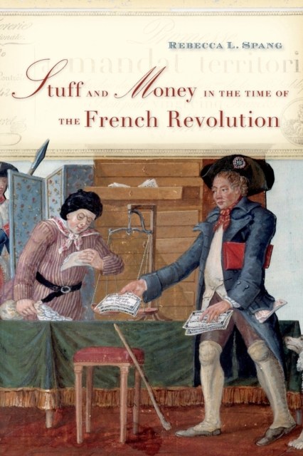 Stuff and Money in the Time of the French Revolution, Paperback / softback Book