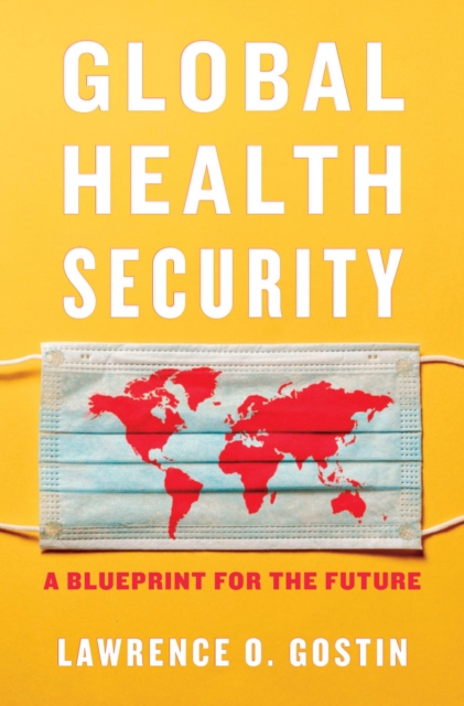 Global Health Security : A Blueprint for the Future, Hardback Book