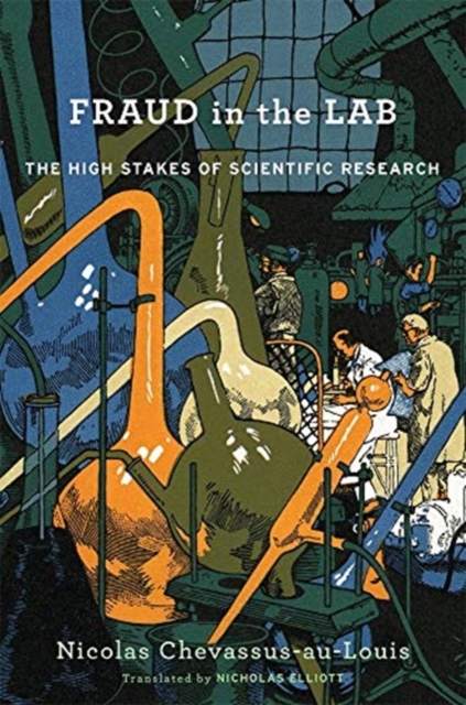 Fraud in the Lab : The High Stakes of Scientific Research, Hardback Book