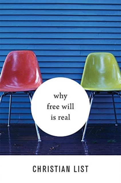 Why Free Will Is Real, Hardback Book