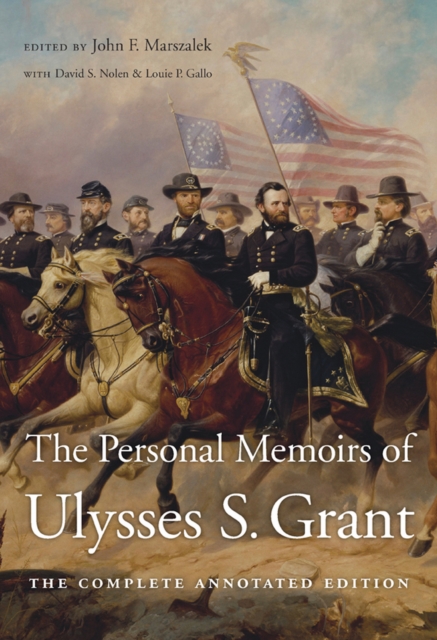 The Personal Memoirs of Ulysses S. Grant : The Complete Annotated Edition, EPUB eBook
