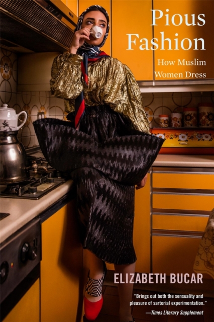 Pious Fashion : How Muslim Women Dress, EPUB eBook