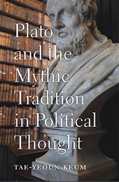 Plato and the Mythic Tradition in Political Thought, Hardback Book
