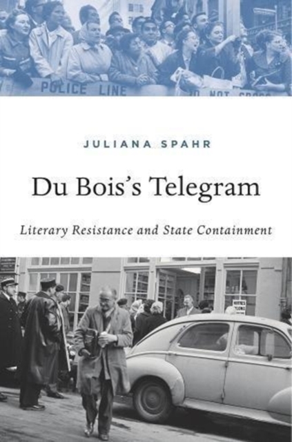 Du Bois’s Telegram : Literary Resistance and State Containment, Hardback Book