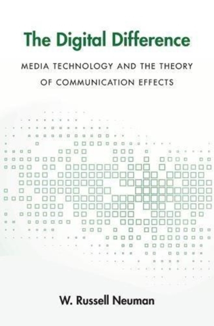 The Digital Difference : Media Technology and the Theory of Communication Effects, Paperback / softback Book