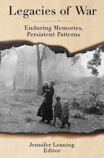 Legacies of War : Enduring Memories, Persistent Patterns, Paperback / softback Book