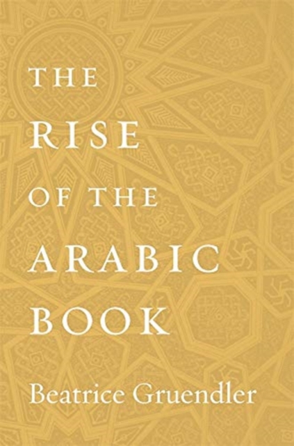 The Rise of the Arabic Book, Hardback Book