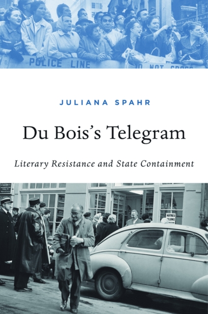 Du Bois's Telegram : Literary Resistance and State Containment, EPUB eBook