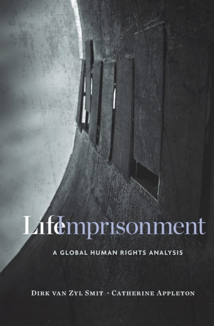 Life Imprisonment : A Global Human Rights Analysis, EPUB eBook