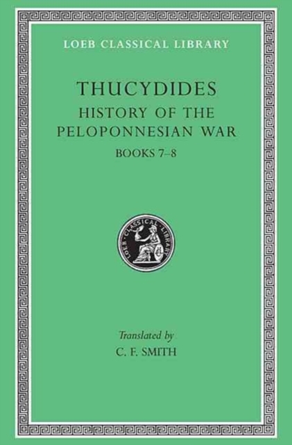 History of the Peloponnesian War, Volume IV : Books 7-8. General Index, Hardback Book