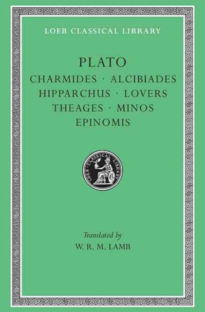 Charmides. Alcibiades I and II. Hipparchus. The Lovers. Theages. Minos. Epinomis, Hardback Book