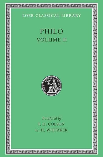 Philo, Volume II : On the Cherubim. The Sacrifices of Abel and Cain. The Worse Attacks the Better. On the Posterity and Exile of Cain. On the Giants, Hardback Book