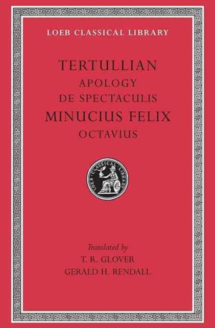 Apology. De Spectaculis. Minucius Felix: Octavius, Hardback Book